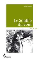 Couverture du livre « Le souffle du vent » de Rica Laurent aux éditions Societe Des Ecrivains