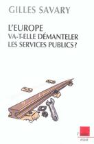 Couverture du livre « L'europe va-t-elle demanteler les services publics ? » de Gilles Savary aux éditions Editions De L'aube