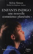 Couverture du livre « Enfants indigo ; une nouvelle conscience planétaire (édition 2006) » de Sylvie Simon aux éditions Alphee.jean-paul Bertrand