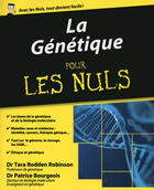 Couverture du livre « La génétique pour les nuls » de Patrice Bourgeois et Tara Rodden Robinson aux éditions First