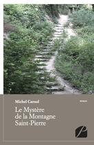 Couverture du livre « Le mystère de la montagne Saint-Pierre » de Michel Carnol aux éditions Editions Du Panthéon