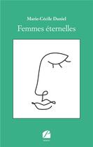 Couverture du livre « Femmes éternelles » de Marie-Cecile Daniel aux éditions Editions Du Panthéon