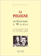 Couverture du livre « La Pologne de Pilsudski à Waleska » de Jean Lorcin aux éditions Jacques Andre