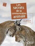 Couverture du livre « Les secrets de la communication animale » de Vincent Albouy et Eric Darrouzet aux éditions Quae