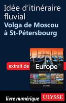 Couverture du livre « Idée d'itinéraire fluvial ; Volga de Moscou à St-Pétersbourg » de  aux éditions Ulysse