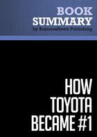 Couverture du livre « Summary: How Toyota Became #1 : Review and Analysis of Magee's Book » de Businessnews Publish aux éditions Business Book Summaries