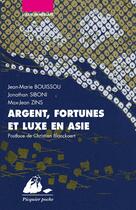 Couverture du livre « Argent, fortunes et luxe en Asie » de Jean-Marie Bouissou et Jonathan Siboni et Max-Jean Zins aux éditions Picquier