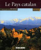 Couverture du livre « Le pays catalan » de Marc Delclos et Jean-Yves Bartrolich aux éditions Sud Ouest Editions