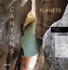 Couverture du livre « Planète canyons » de Jean-Francois Delhom aux éditions Favre