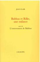 Couverture du livre « Balthus et Rilke, une enfance : l'enterrement de Balthus » de Jean Clair aux éditions L'echoppe
