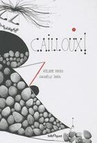 Couverture du livre « Cailloux ! » de Burnod Janik aux éditions Bilboquet