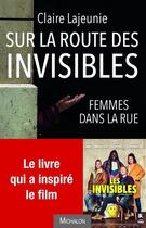 Couverture du livre « Sur la route des invisibles ; femmes dans la rue » de Claire Lajeunie aux éditions Michalon