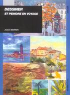 Couverture du livre « Dessiner et peindre en voyage » de Juliane Schack aux éditions Ulisse