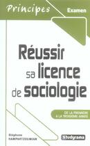 Couverture du livre « Réussir sa licence de sociologie ; de la première à la troisième année » de Stéphane Hampartzoumian aux éditions Studyrama