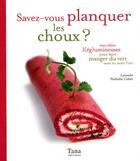 Couverture du livre « Savez-vous planquer les choux ? mes idees l(eg)umineuses » de Cahet/Vidaling aux éditions Tana