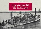 Couverture du livre « Vie au fil de la seine » de Laure Banse aux éditions Des Falaises