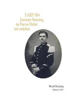 Couverture du livre « 3 août 1914, Constant Rostaing de Pierre-Châtel est mobilisé » de Michel Rostaing aux éditions Editions Thot