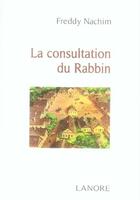 Couverture du livre « La consultation du rabbin » de Freddy Nachim aux éditions Lanore