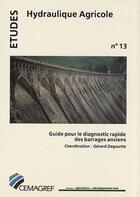Couverture du livre « Guide pour le diagnostic rapide des barrages anciens » de Gerard Degoutte aux éditions Quae