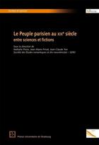 Couverture du livre « Le Peuple parisien au XIXe siècle entre sciences et fictions » de Nathalie Preiss aux éditions Pu De Strasbourg