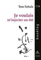 Couverture du livre « Je Voulais M'Injecter Un Ete » de Schulz Tom aux éditions Maelstrom