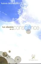Couverture du livre « Le chemin de la conscience » de Valerie Depardieu aux éditions La Compagnie Litteraire