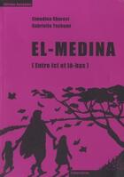 Couverture du livre « El-Medina ; entre ici et là-bas » de Elmedina Shureci et Gabrielle Tschumi aux éditions Antipodes Suisse