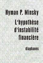 Couverture du livre « L'hypothèse d'instabilité financière » de Hyman P. Minsky aux éditions Diaphanes