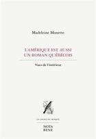 Couverture du livre « L'Amérique est aussi un roman québécois : vues de l'intérieur » de Madeleine Monette aux éditions Nota Bene