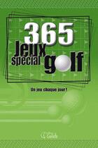 Couverture du livre « 365 jeux spécial golf ; un jeu chaque jour » de  aux éditions Goelette