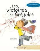 Couverture du livre « Les victoires de Grégoire » de Danielle Noreau et Stephane Jorisch aux éditions Dominique Et Compagnie