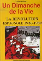 Couverture du livre « Un dimanche de la vie ; la révolution espagnole 1936-1939 » de Olivier Pinalie aux éditions Le Monde Libertaire