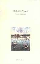 Couverture du livre « Oedipe a venise, conversations » de  aux éditions Elema