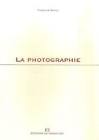 Couverture du livre « La photographie » de Fabrice Midal aux éditions Grand Est