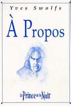 Couverture du livre « À propos du Prince de la nuit » de Yves Swolfs aux éditions A Propos Belge