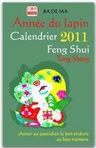 Couverture du livre « Calendrier feng shui 2011 ; l'année du lapin » de Badema aux éditions Badema
