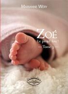 Couverture du livre « Chloe-celestine-zoe - t03 - zoe, le projet fou » de Wery Marianne aux éditions Etre Vu Pour Etre Lu