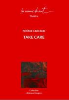 Couverture du livre « Take care » de Noemie Carcaud aux éditions Les Oiseaux De Nuit