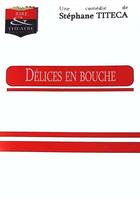Couverture du livre « Délices en bouches » de Stephane Titeca aux éditions Rire Et Theatre