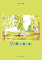 Couverture du livre « Mélusinette » de Sylvie Lucas aux éditions Lucas Editions