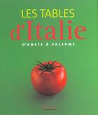 Couverture du livre « Les Tables D'Italie ; D'Aoste A Palerme » de Eugenio Medagliani aux éditions Konemann