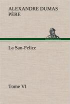 Couverture du livre « La san-felice, tome vi - la san felice tome vi » de Dumas Pere Alexandre aux éditions Tredition