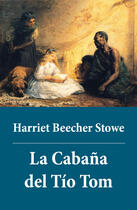 Couverture du livre « La Cabaña del Tío Tom » de Harriet Beecher Stowe aux éditions E-artnow