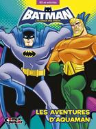 Couverture du livre « Batman ; l'alliance des héros ; les aventures d'Aquaman » de  aux éditions Comix Junior