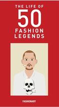 Couverture du livre « The lives of 50 fashion legends » de  aux éditions Fashionary