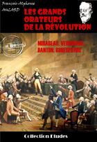 Couverture du livre « Les grands orateurs de la Révolution : Mirabeau, Vergniaud, Danton, Robespierre » de François-Alphonse Aulard aux éditions Ink Book