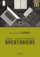 Couverture du livre « Les nouveaux aventuriers » de Lecomte Monique aux éditions Verone