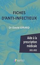 Couverture du livre « Fiches d'anti-infectieux : aide à la prescription médicale (édition 2021/2022) » de David Girard aux éditions Sauramps Medical