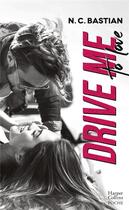 Couverture du livre « Drive me to love » de N. C. Bastian aux éditions Harpercollins