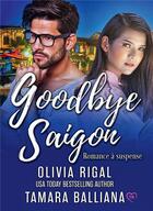 Couverture du livre « Goodbye Saigon » de Tamara Balliana et Olivia Rigal aux éditions Bookelis